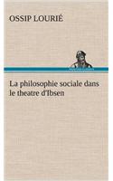 La philosophie sociale dans le theatre d'Ibsen