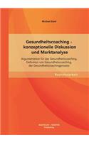 Gesundheitscoaching - konzeptionelle Diskussion und Marktanalyse