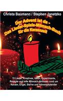 Der Advent ist da - Das Lieder-Spiele-Mitmach-Buch für die Kerzenzeit