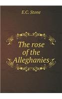 The rose of the Alleghanies: (English)
