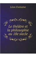 Le théâtre et la philosophie au 18e sìecle