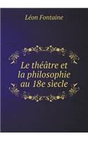 Le Théâtre Et La Philosophie Au 18e Sìecle