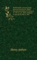 Parish annals: a sermon giving historical notices of St. Mark's Church in the Bowery, N.Y. (from A.D. 1795 to A.D. 1845) : delivered in said church, May 4, 1845