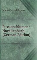 Passionsblumen: Novellenbuch (German Edition)