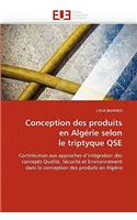 Conception Des Produits En Alg�rie Selon Le Triptyque Qse: (Omn.Univ.Europ.)