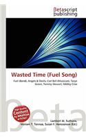 Wasted Time (Fuel Song): (English)