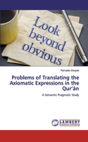 Problems of Translating the Axiomatic Expressions in the Qur'ân