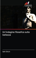 Un'indagine filosofica sulla bellezza