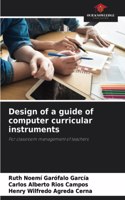 Design of a guide of computer curricular instruments