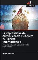 La repressione dei crimini contro l'umanità nel diritto internazionale