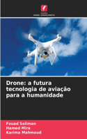 Drone: a futura tecnologia de aviação para a humanidade