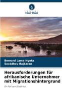 Herausforderungen für afrikanische Unternehmer mit Migrationshintergrund