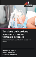 Torsione del cordone spermatico su un testicolo ectopico