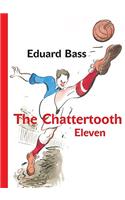 Chattertooth Eleven: A Tale of a Czech Football Team for Boys Old and Young