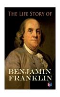 Life Story of Benjamin Franklin