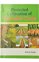 Protected Cultivation of Vegetable Crops