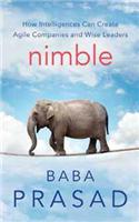 Nimble: How Intelligences Can Create Agile Companies and  Wise Leaders