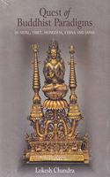 Quest of Buddhist Paradigms : In Nepal, Tibet, Mongolia, China and Japan