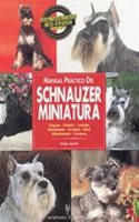 Manual Practico Del Schnauzer Miniatura/ Guide to Owning a Miniature Schnauzer