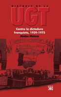 Historia de la UGT. Vol. 5: Contra la dictadura franquista, 1939-1975