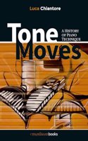 Tone Moves: A History of Piano Technique