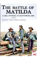 The battle of Matilda: A girl witness at gettysburg 1863(English)