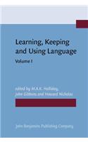 Learning, Keeping and Using Language