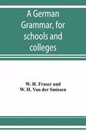 A German grammar, for schools and colleges