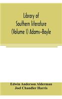 Library of southern literature (Volume I) Adams-Boyle