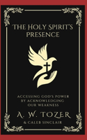 The Holy Spirit's Presence: Accessing God's Power by Acknowledging Our Weakness