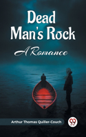 Dead Man's Rock A Romance