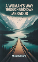A Woman's Way Through Unknown Labrador