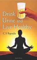 Drink Urine and Live Healthy