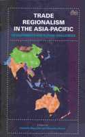 Trade Regionalism in The Asia- Pacific: Developments and future Challenges