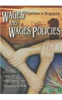 Wages And Wages Policies: Tripartism In Singapore