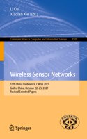 Wireless Sensor Networks: 15th China Conference, Cwsn 2021, Guilin, China, October 22-25, 2021, Revised Selected Papers