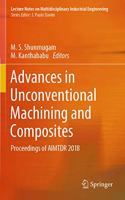 Advances in Unconventional Machining and Composites