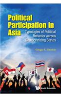 Political Participation in Asia: Typologies of Political Behavior Across Democratizing States