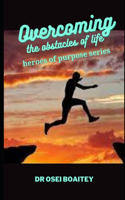 Overcoming the Obstacles of Life