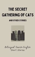 Secret Gathering of Cats and Other Stories