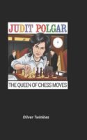 Judit Polgar: The Queen of Chess Moves