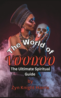 World of Voodoo the Ultimate Spiritual Guide