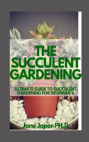 The Succulent Gardening