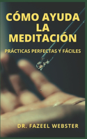 Cómo Ayuda La Meditación