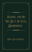 Walden, and On The Duty Of Civil Disobedience: Gold Deluxe Edition