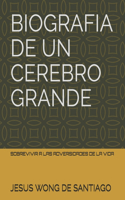 Biografia de Un Cerebro Grande