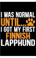 I Was Normal Until I Got My First Finnish Lapphund