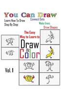 You Can Draw The Easy Way To Learn To Draw & Color, Learn How To Draw Step By Step