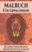 MALBUCH FÜR ERWACHSENE Das große Tiermalbuch mit über 50 Motiven zum Ausmalen: : Wundervolle Tierwelt - Tiermandalas die Welt der Tiere - Malen zum Stressbewältigen und Entspannen - A4 Format ideal zum Mitnehmen. Kopiervorlage 