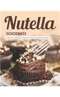Nutella Goodness: Discover Different Delicious Ways to Enjoy Nutella!